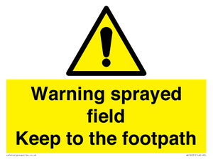 Warning sprayed field Keep to the footpath